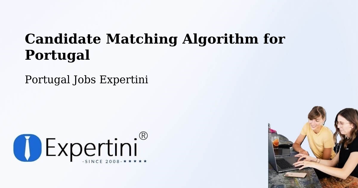 Candidate Matching Algorithm Overview – Feira - Portugal Jobs Expertini